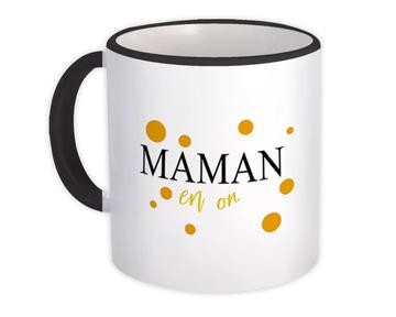 Mom Is On : Gift Mug Maman En French Quote For Mother Mothers Day Birthday Cute