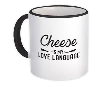 Cheese Love Language : Gift Mug For Lover Eater Food Milk Cute Funny Humor Art