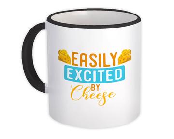Funny Art For Cheese Lover : Gift Mug Easily Excited By Quote Food Cute Print