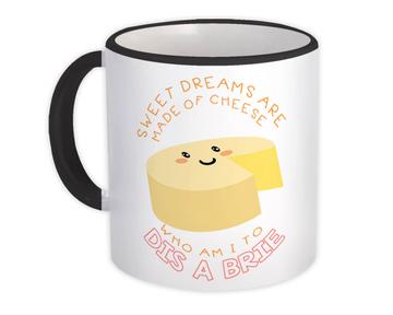 Funny Cheese Brie Lover : Gift Mug Food Cute Art Kid Best Friend Sweet Dreams Humor