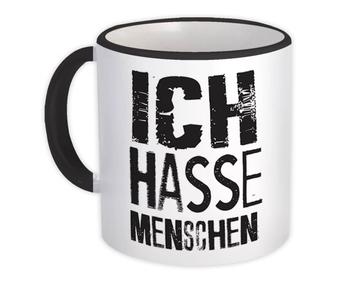 Ich Hasse Menschen : Gift Mug I Hate People German Humor Art For Introvert Funny Cute
