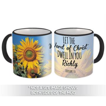 Sunflower Christian Word of Christ Dwell : Gift Mug Flower Floral Colossians