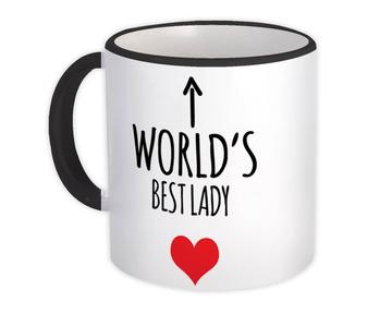 Worlds Best LADY : Gift Mug Heart Love Family Work Christmas Birthday