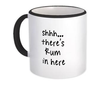 Shhh There is Rum in Here : Gift Mug Quote Drink Bar Funny Irreverent