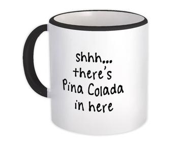 Shhh There is Pina Colada in Here : Gift Mug Quote Drink Bar Funny Pineapple
