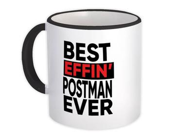 Best Effin POSTMAN Ever : Gift Mug Occupation Work Job Funny Joke F*cking