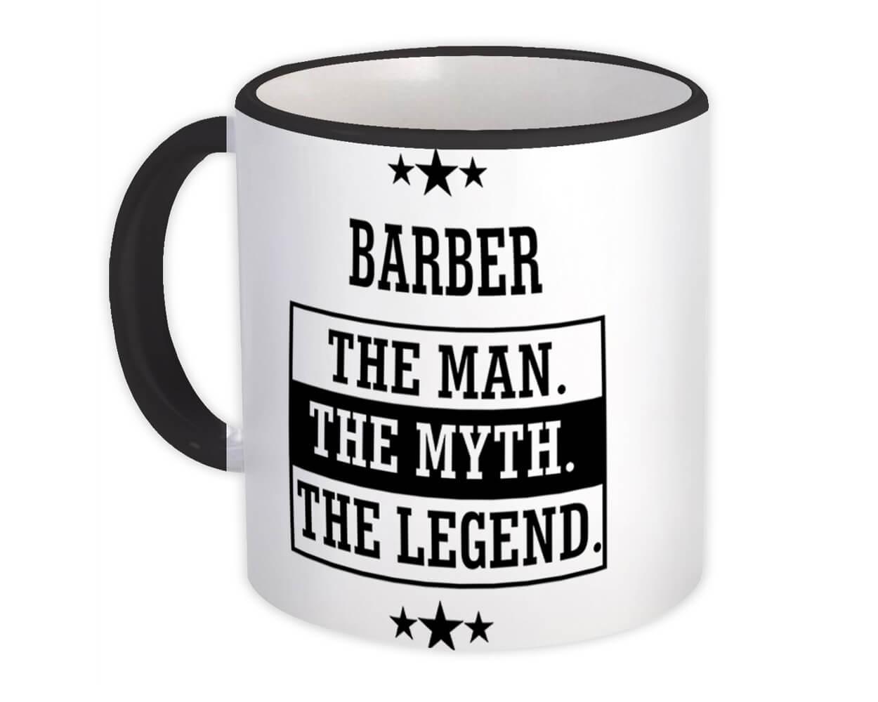 Gift Mug : BARBER The Man Myth Legend Office Work Christmas