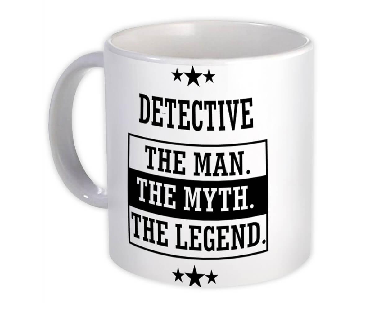 Gift Mug : DETECTIVE The Man Myth Legend Office Work Christmas