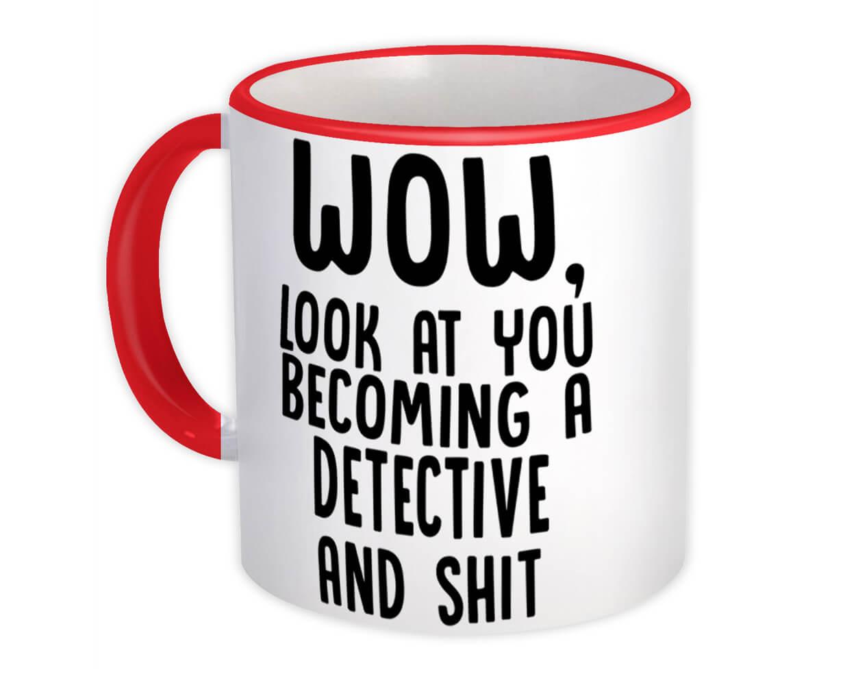 Gift Mug : Detective and Sh*t Wow Funny Job Profession Office Look You Coworker