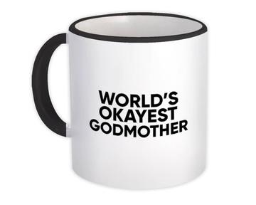 Worlds Okayest GODMOTHER : Gift Mug Text Family Work Christmas Birthday