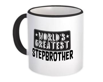 World Greatest STEPBROTHER : Gift Mug Family Christmas Birthday