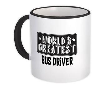 World Greatest BUS DRIVER : Gift Mug Work Christmas Birthday Office Occupation