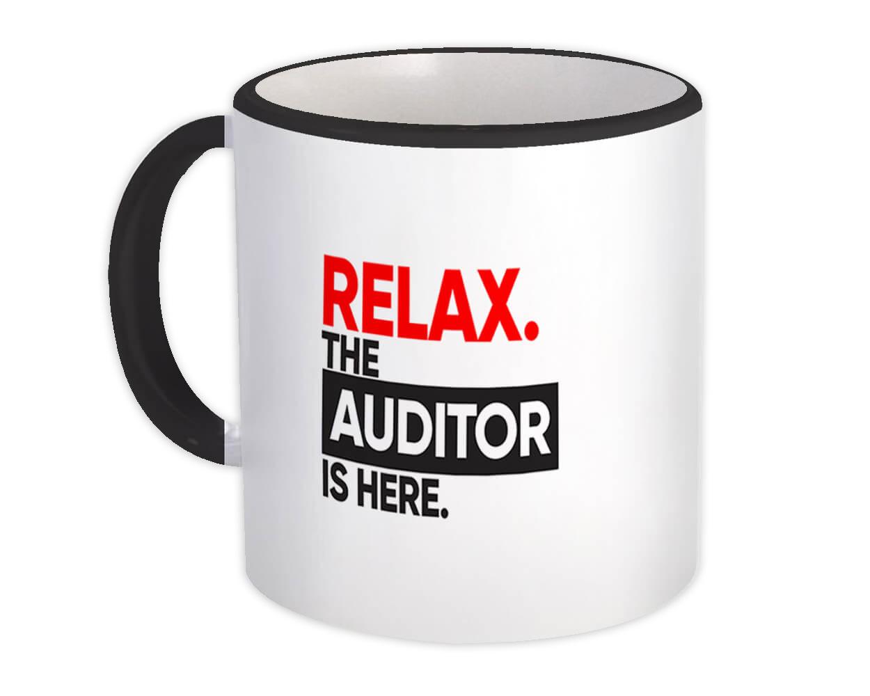Gift Mug : Relax The AUDITOR is here Occupation Profession Work Office
