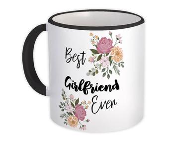Best GIRLFRIEND Ever : Gift Mug Flowers Floral Boho Vintage Pastel