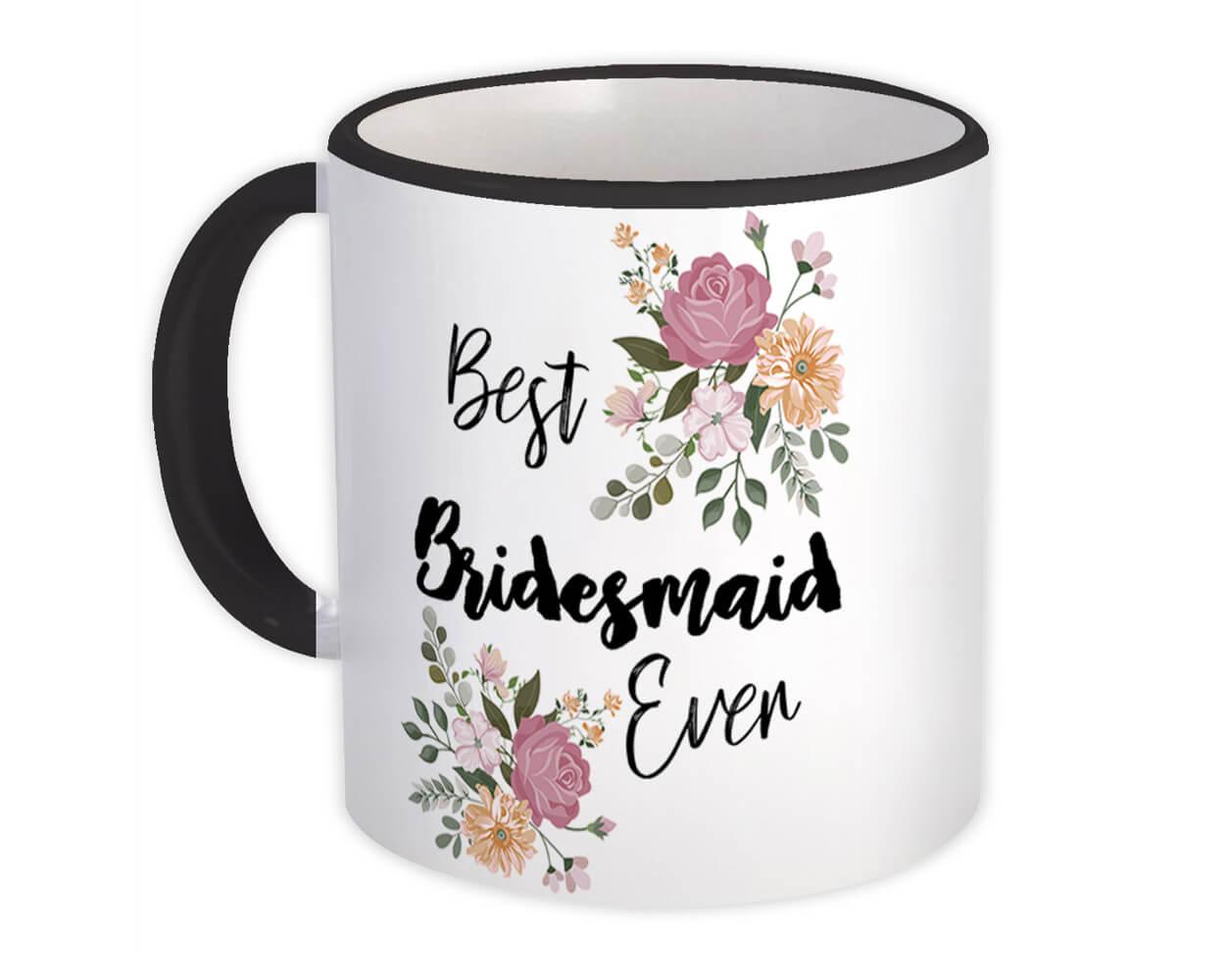 Gift Mug : Best BRIDESMAID Ever Flowers Floral Boho Vintage Pastel