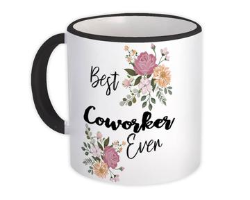 Best COWORKER Ever : Gift Mug Flowers Floral Boho Vintage Pastel