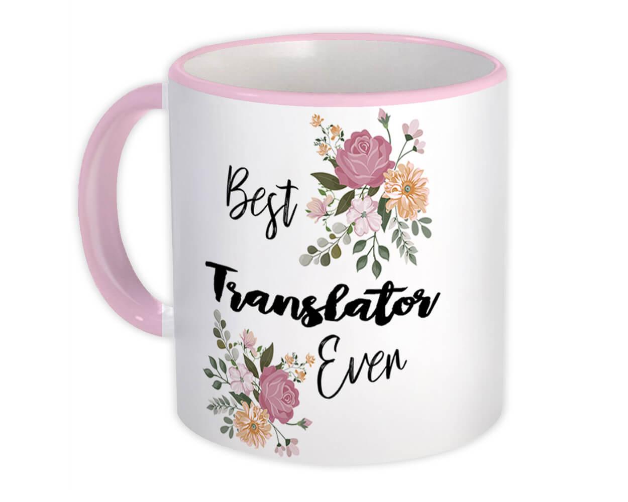 Gift Mug : Best TRANSLATOR Ever Flowers Floral Boho Vintage Pastel