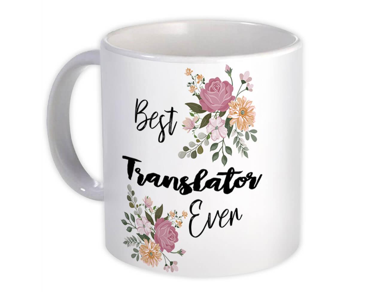 Gift Mug : Best TRANSLATOR Ever Flowers Floral Boho Vintage Pastel