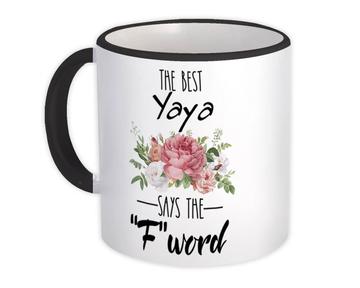 The Best YAYA Says F Word : Gift Mug Funny F*ck Grandma Grandmother