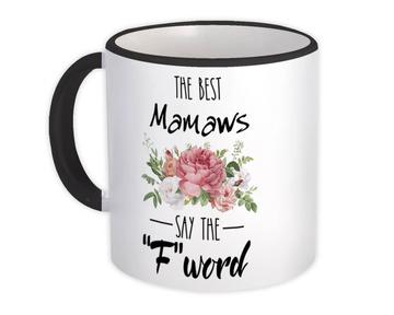 The Best MAMAW Says F Word : Gift Mug Funny F*ck Grandma Grandmother