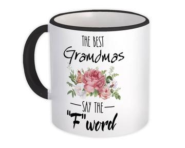 The Best GRANDMA Says F Word : Gift Mug Funny F*ck Grandmother