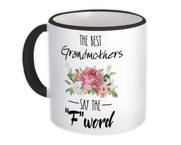 The Best GRANDMOTHER Says F Word : Gift Mug Funny F*ck Grandma