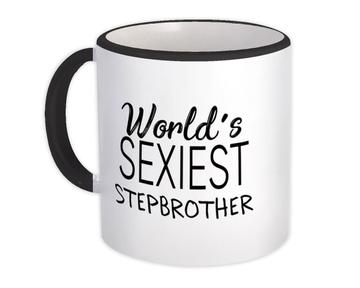 Worlds Sexiest STEPBROTHER : Gift Mug Family Birthday Christmas Brother Sibling