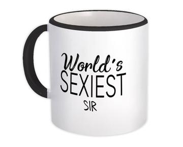 Worlds Sexiest SIR : Gift Mug Family Birthday Christmas