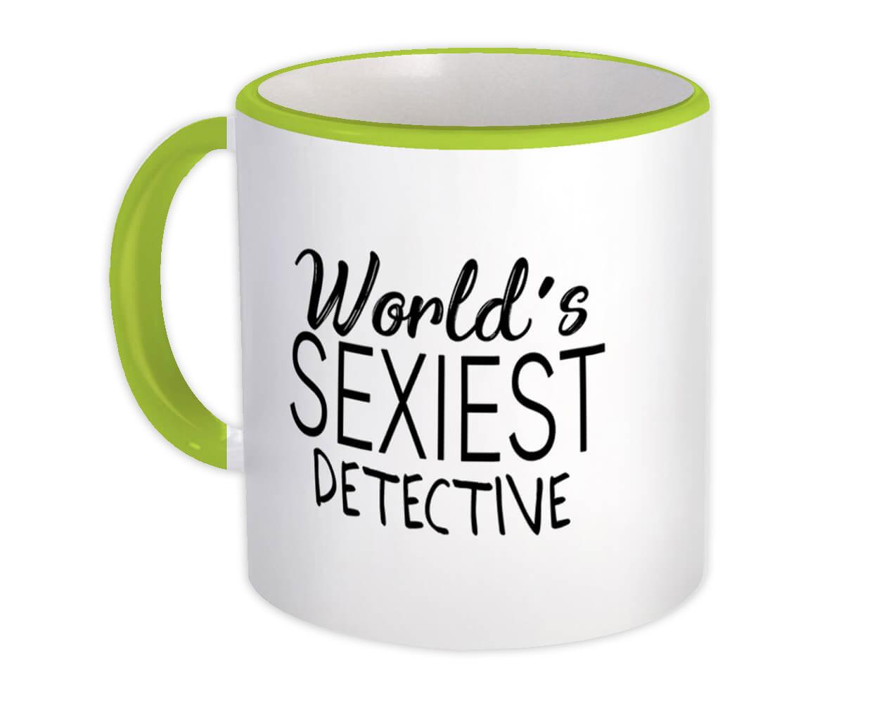 Gift Mug : Worlds Sexiest DETECTIVE Profession Work Friend Coworker