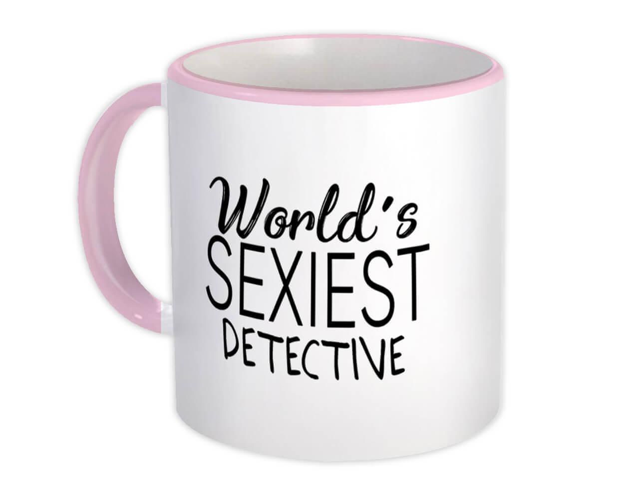 Gift Mug : Worlds Sexiest DETECTIVE Profession Work Friend Coworker