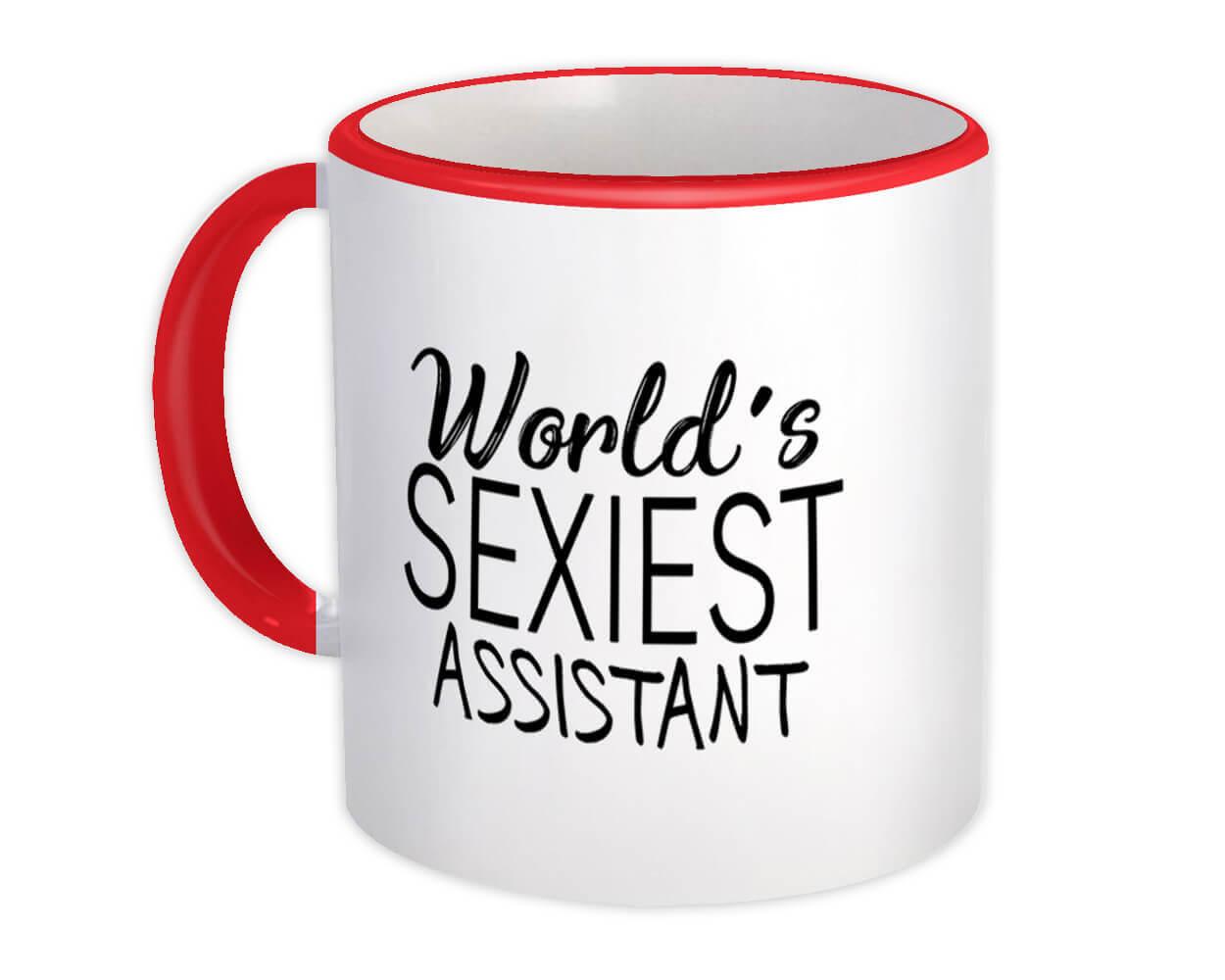 Gift Mug : Worlds Sexiest ASSISTANT Profession Work Friend Coworker