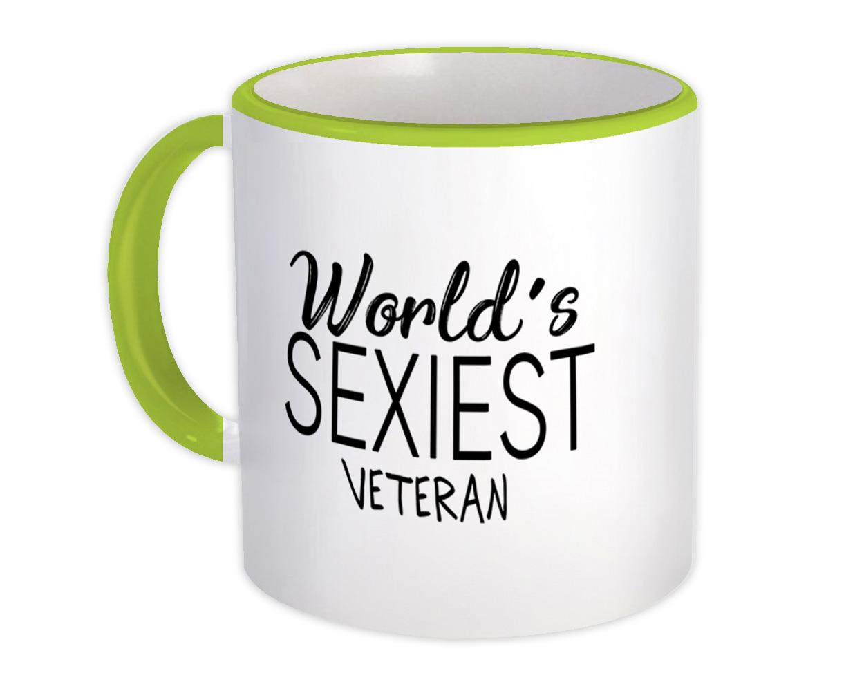 Gift Mug : Worlds Sexiest VETERAN Profession Work Friend Coworker