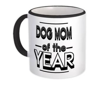 DOG MOM of The Year : Gift Mug Christmas Birthday Secret Santa Gift Idea Holidays Gift