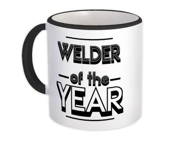 WELDER of The Year : Gift Mug Christmas Birthday Work Job