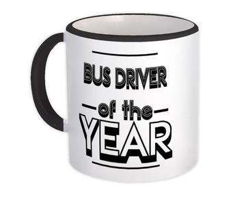 BUS DRIVER of The Year : Gift Mug Christmas Birthday Work Job