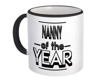 NANNY of The Year : Gift Mug Christmas Birthday Work Job