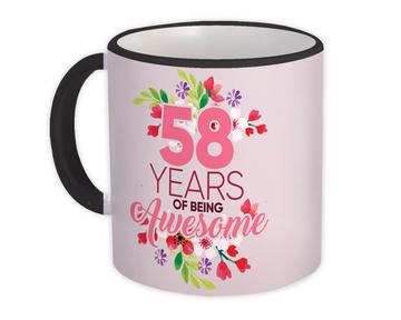58 Years of Being Awesome : Gift Mug 58th Birthday Flower Girl Female Women Happy Cute