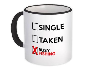 Single Taken Busy Fishing : Gift Mug Relationship Status Funny Passion Hobby Joke Work