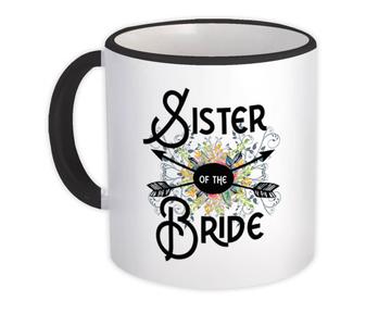 Sister Of the Bride : Gift Mug Wedding Favors Bachelorette Bridal Party Engagement