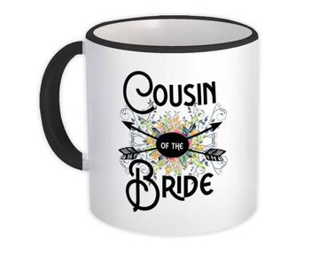 Cousin Of the Bride : Gift Mug Wedding Favors Bachelorette Bridal Party Engagement