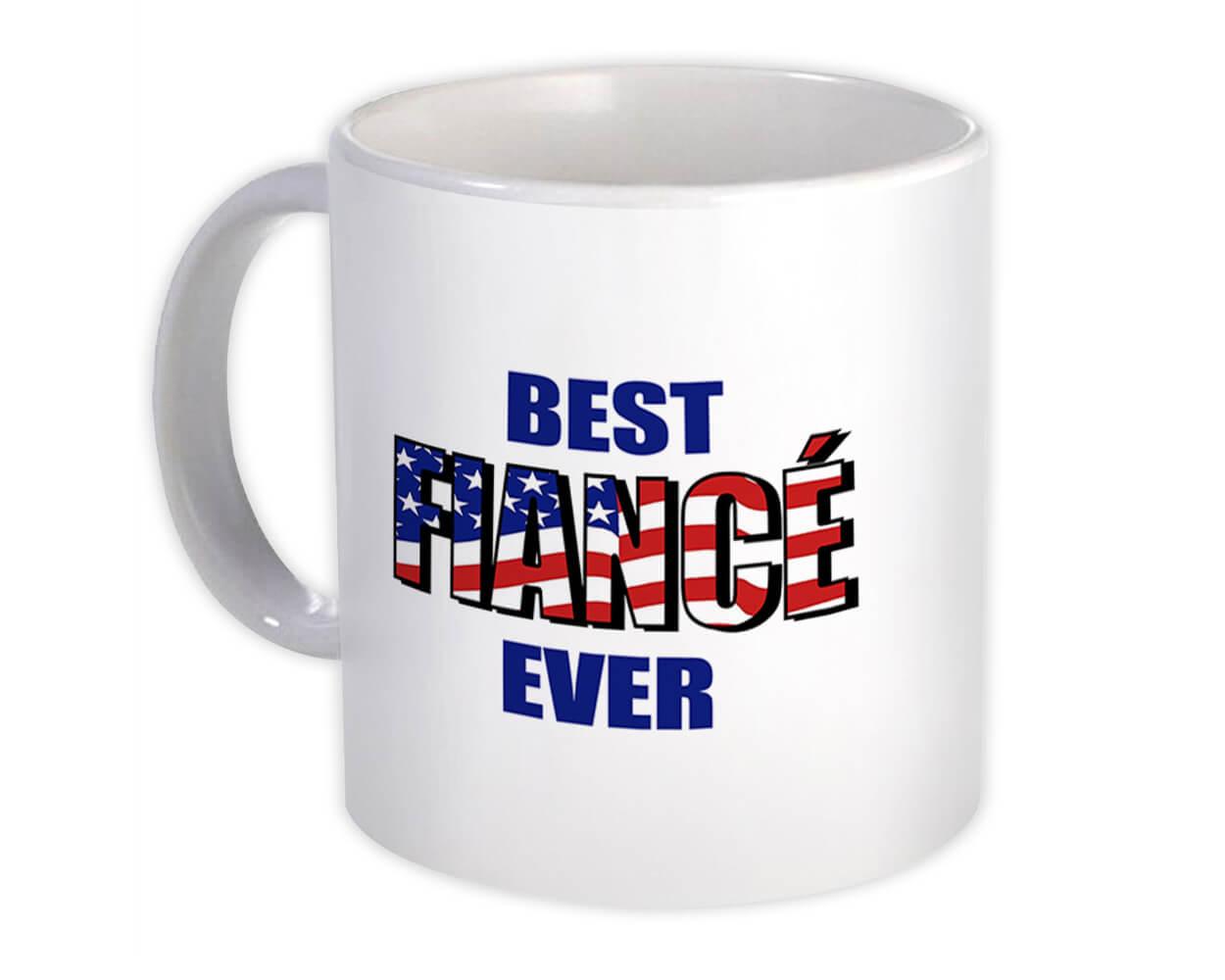 Gift Mug : Best FIANCÉ Ever Wedding USA Flag American Patriot