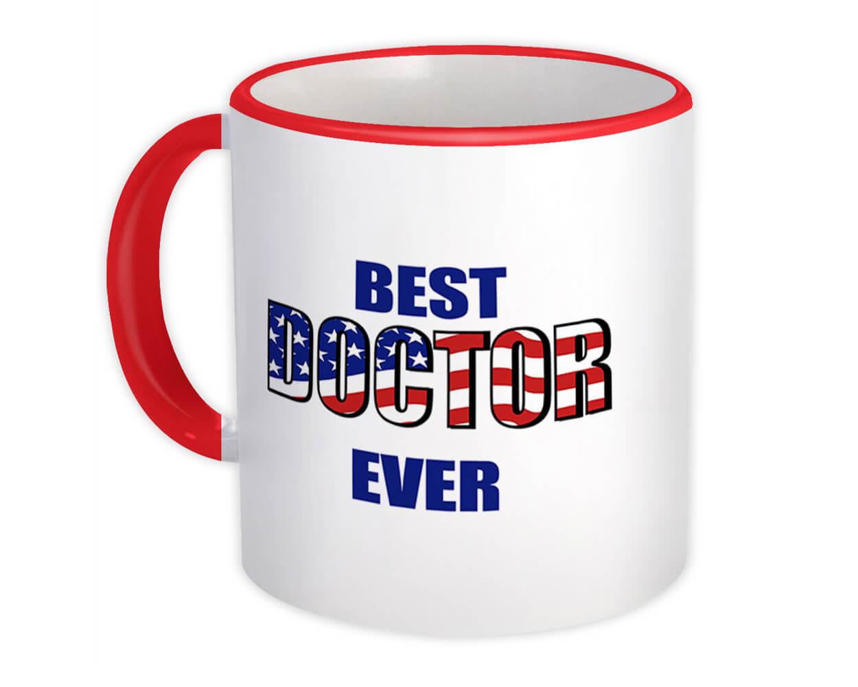 Gift Mug : Best DOCTOR Ever USA Flag American Patriot Coworker Job