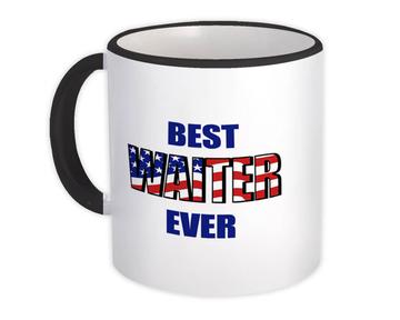 Best WAITER Ever : Gift Mug USA Flag American Patriot Coworker Job