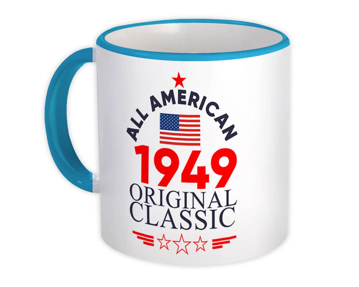 Gift Mug : 1949 Birthday All American Original Classic Flag Patriotic Age USA