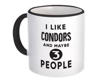 I Like Condors And Maybe 3 People : Gift Mug Funny Joke Bird Birds
