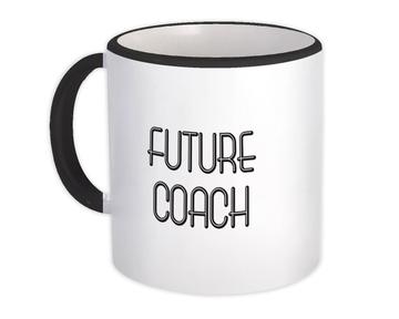 Future COACH : Gift Mug Profession Office Birthday Christmas Coworker