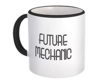 Future MECHANIC : Gift Mug Profession Office Birthday Christmas Coworker