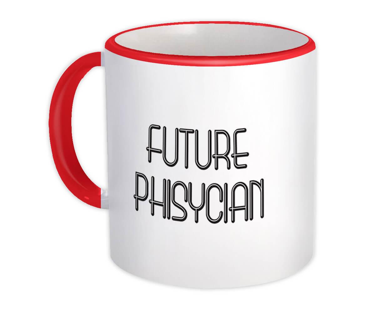 Gift Mug : Future Physician Profession Office Birthday Christmas Coworker