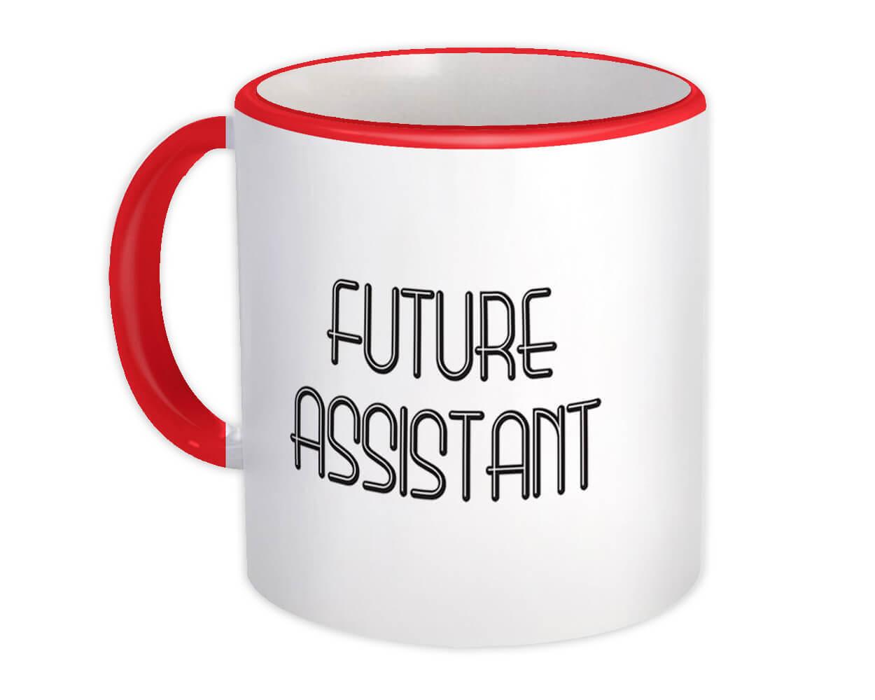 Gift Mug : Future ASSISTANT Profession Office Birthday Christmas Coworker