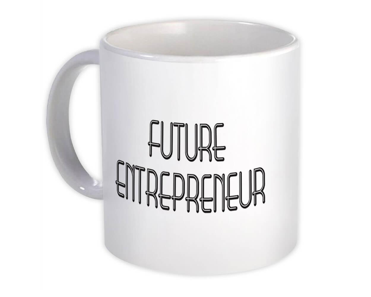 Gift Mug : Future ENTREPRENEUR Profession Office Birthday Christmas Coworker